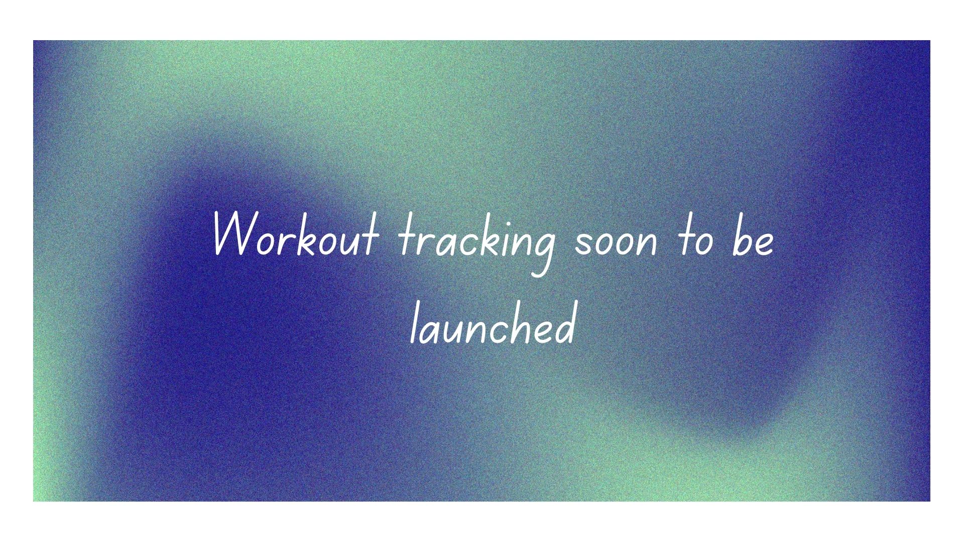 workout launch information